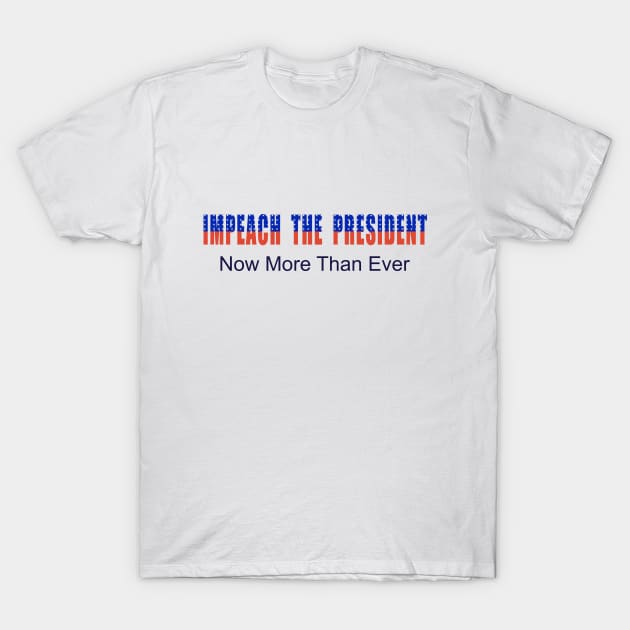 Impeach the president T-Shirt by christopper